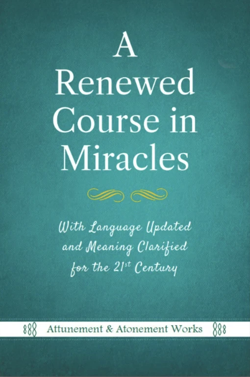 A Renewed Course in Miracles