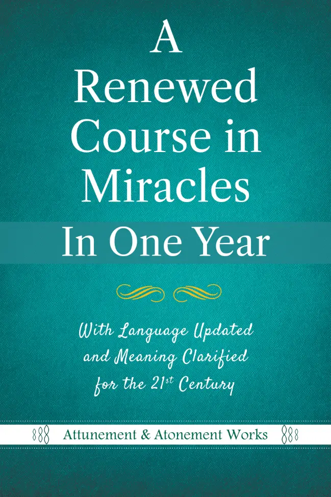 A Renewed Course in Miracles In One Year